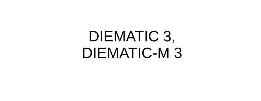 DIEMATIC 3, DIEMATIC-M 3